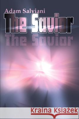 The Savior Adam Salviani 9780595160594 Writers Club Press - książka