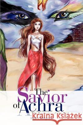 The Savior of Achra: The Beginning of the End Philipino, Bob 9780595243310 Writers Club Press - książka