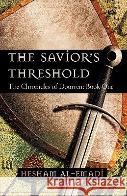 The Savior's Threshold: The Chronicles of Dourren: Book One Hesham Al-Emadi 9781450218467 iUniverse - książka