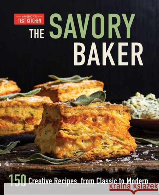 The Savory Baker: 150 Creative Recipes, from Classic to Modern America's Test Kitchen 9781948703987 America's Test Kitchen - książka