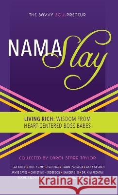 The Savvy Soulpreneur: Namaslay Carol Starr Taylor 9781989535585 Star House Publishing - książka