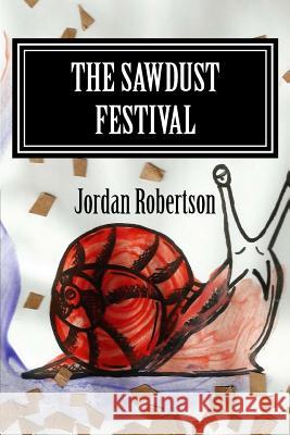 The Sawdust Festival MR Jordan Eric-Charles Robertson 9780692566978 Jordan Robertson - książka