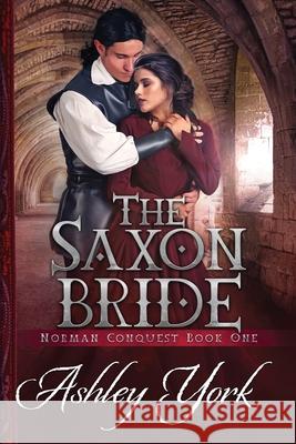The Saxon Bride Ashley York 9780990864028 Ashley York - książka