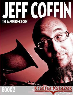 The Saxophone Book: Book 2 Jeff S. Coffin 9780998073910 Jeff Coffin - książka