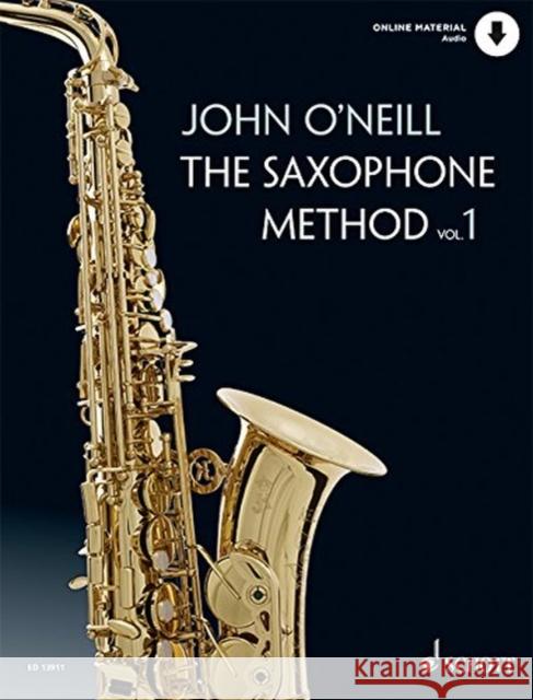 The Saxophone Method: Vol. 1. alto saxophone. John O'Neill 9781847614872  - książka