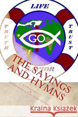 The Sayings and Hymns: A General Outreach & Free Interpretation of the Sayings and Hymns Sis Kimberly M. Hartfield 9781478175407 Createspace - książka