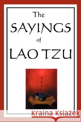 The Sayings of Lao Tzu Professor Lao Tzu, Professor Lionel Giles 9781604593020 A & D Publishing - książka
