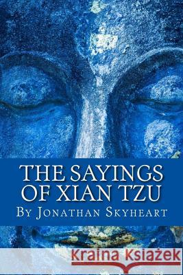 The Sayings of Xian Tzu Xian Tzu 9781546455271 Createspace Independent Publishing Platform - książka