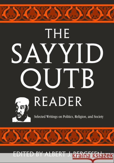 The Sayyid Qutb Reader: Selected Writings on Politics, Religion, and Society Bergesen, Albert J. 9780415954259  - książka