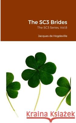 The SC3 Brides: The SC3 Series, Vol.8 Jacques d 9781446740187 Lulu.com - książka