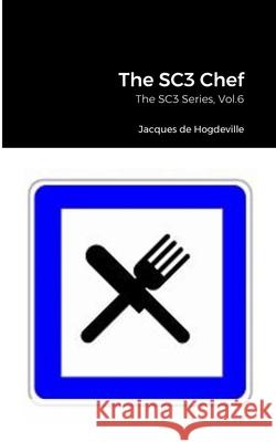 The SC3 Chef: The SC3 Series, Vol.6 Jacques d 9781471703485 Lulu.com - książka