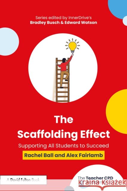 The Scaffolding Effect: Supporting All Students to Succeed Alex Fairlamb 9781032739830 Routledge - książka
