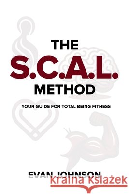 The SCAL Method: Your Guide for Total Being Fitness Johnson, Evan 9780996739047 2 Theory Books - książka