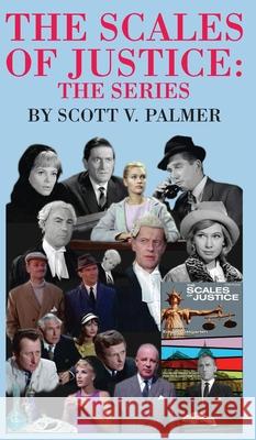 The Scales of Justice-The Series Scott V. Palmer 9781649705419 Cypress Hills Press - książka