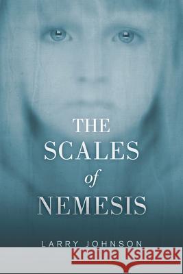 The Scales of Nemesis Larry Johnson 9780692912614 Larry Johnson - książka