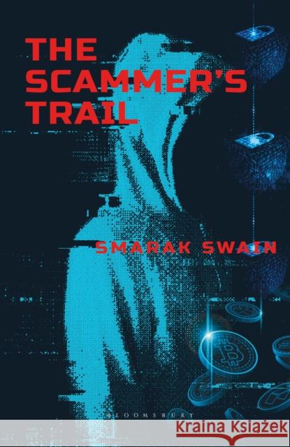 The Scammer's Trail Smarak Swain 9789361318030 Bloomsbury India - książka