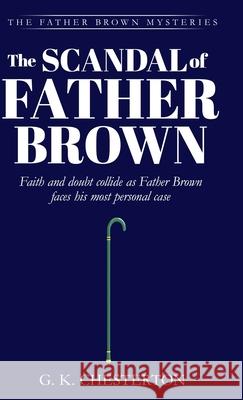The Scandal of Father Brown G. K. Chesterton 9781761533112 Living Book Press - książka