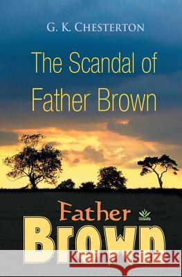 The Scandal of Father Brown G. K. Chesterton 9781787247048 Fractal Press - książka