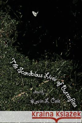 The Scandalous Lives of Butterflies: the annual Scurfpea Publishing anthology, 2015 Moeller, Rosemary Dunn 9781516881642 Createspace - książka