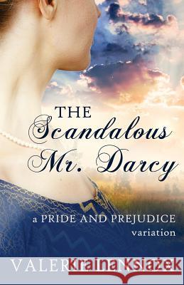 The Scandalous Mr. Darcy Valerie Lennox 9781725736450 Createspace Independent Publishing Platform - książka