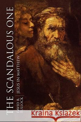 The Scandalous One David R. Tullock 9781436363297 XLIBRIS CORPORATION - książka