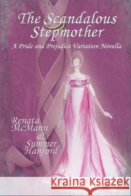 The Scandalous Stepmother Renata McMann Summer Hanford 9781511599092 Createspace - książka