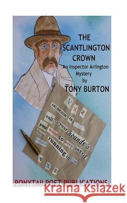 The Scantlington Crown: An Inspector Arlington Mystery MR Tony Burton 9781532918735 Createspace Independent Publishing Platform - książka