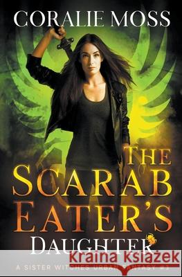 The Scarab Eater's Daughter Coralie Moss 9781393017271 Pink Moon Books - książka