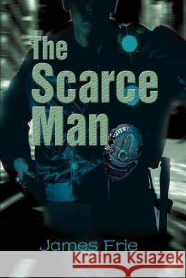 The Scarce Man James Frie 9780595332960 iUniverse - książka