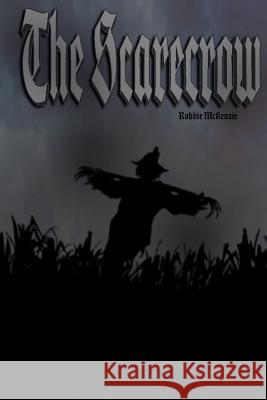 The Scarecrow Robbie McKenzie 9781517162115 Createspace Independent Publishing Platform - książka