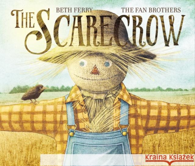 The Scarecrow: A Fall Book for Kids Ferry, Beth 9780062475763 HarperCollins - książka