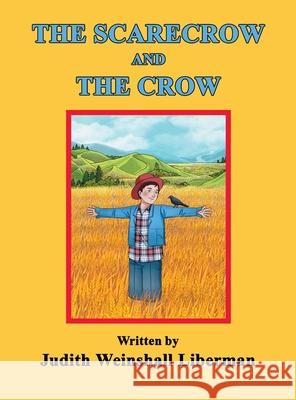 The Scarecrow and the Crow Judith Weinshall Liberman 9781648264726 Judith Weinshall Liberman - książka