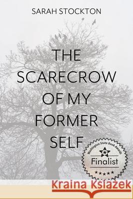 The Scarecrow of My Former Self Sarah Stockton Lana Hechtman Ayers 9781936657810 Moonpath Press - książka
