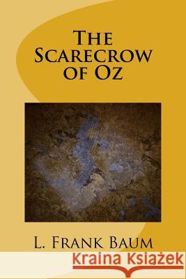 The Scarecrow of Oz L. Frank Baum 9781983531873 Createspace Independent Publishing Platform - książka