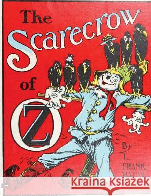 The scarecrow of Oz, by L. Frank Baum (1915) (Original Version) Baum, L. Frank 9781522767749 Createspace Independent Publishing Platform - książka