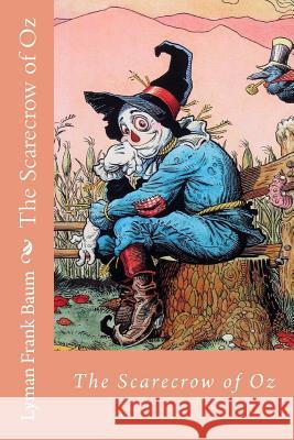 The Scarecrow of Oz Lyman Frank Baum Lyman Frank Baum Paula Benitez 9781545044254 Createspace Independent Publishing Platform - książka