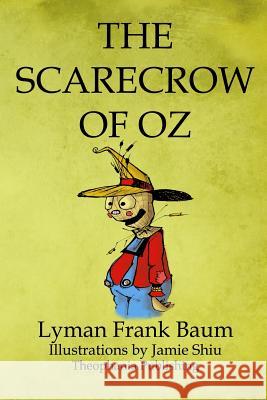 The Scarecrow of Oz: Volume 9 of L.F.Baum's Original Oz Series Lyman Frank Baum Jamie Shiu 9781770832473 Theophania Publishing - książka