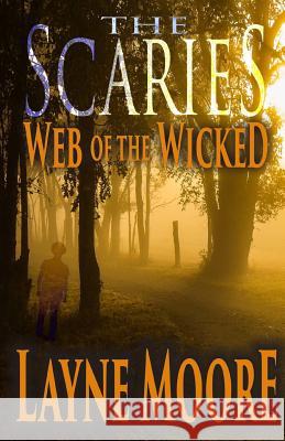 The Scaries: Web of the Wicked Layne Moore 9781537146447 Createspace Independent Publishing Platform - książka