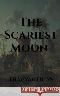 The Scariest Moon Thanvanth S   9798886843286 Notion Press - książka