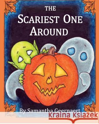 The Scariest One Around Samantha Geernaert 9781479392599 Createspace - książka