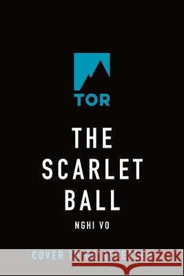 The Scarlet Ball Nghi Vo 9781250904966 Tor Books - książka
