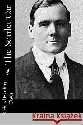 The Scarlet Car Richard Harding Davis 9781517217396 Createspace - książka