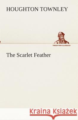 The Scarlet Feather Houghton Townley 9783849512187 Tredition Classics - książka
