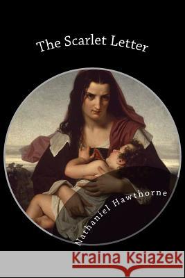 The Scarlet Letter Nathaniel Hawthorne 9781482530957 Createspace - książka