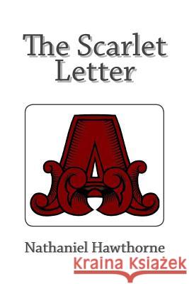 The Scarlet Letter Nathaniel Hawthorne 9781492215172 Createspace - książka