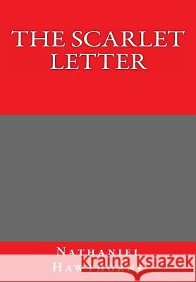 The Scarlet Letter Nathaniel Hawthorne 9781493599202 Createspace - książka