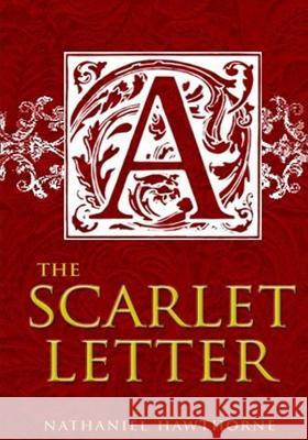 The Scarlet Letter Nathaniel Hawthorne 9781502425850 Createspace - książka