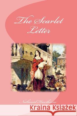 The Scarlet Letter Nathaniel Hawthorne Edinson Saguez 9781533552228 Createspace Independent Publishing Platform - książka