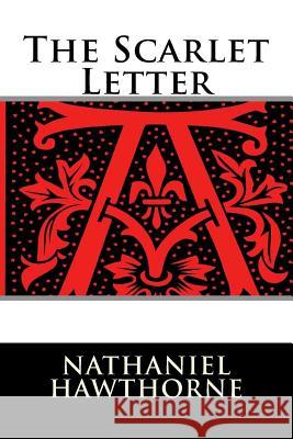 The Scarlet Letter Nathaniel Hawthorne 9781537062198 Createspace Independent Publishing Platform - książka