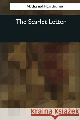 The Scarlet Letter Hawthorne Nathaniel 9781545069028 Createspace Independent Publishing Platform - książka